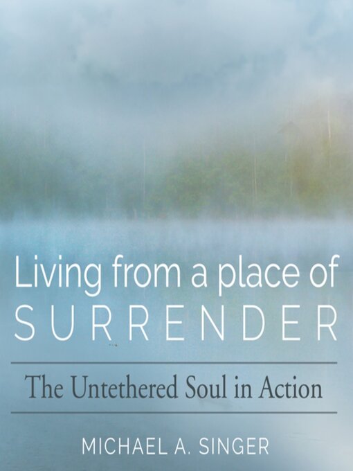 Title details for Living from a Place of Surrender by Michael Singer - Wait list